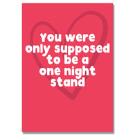 Supposed To Be One Night Stand Card